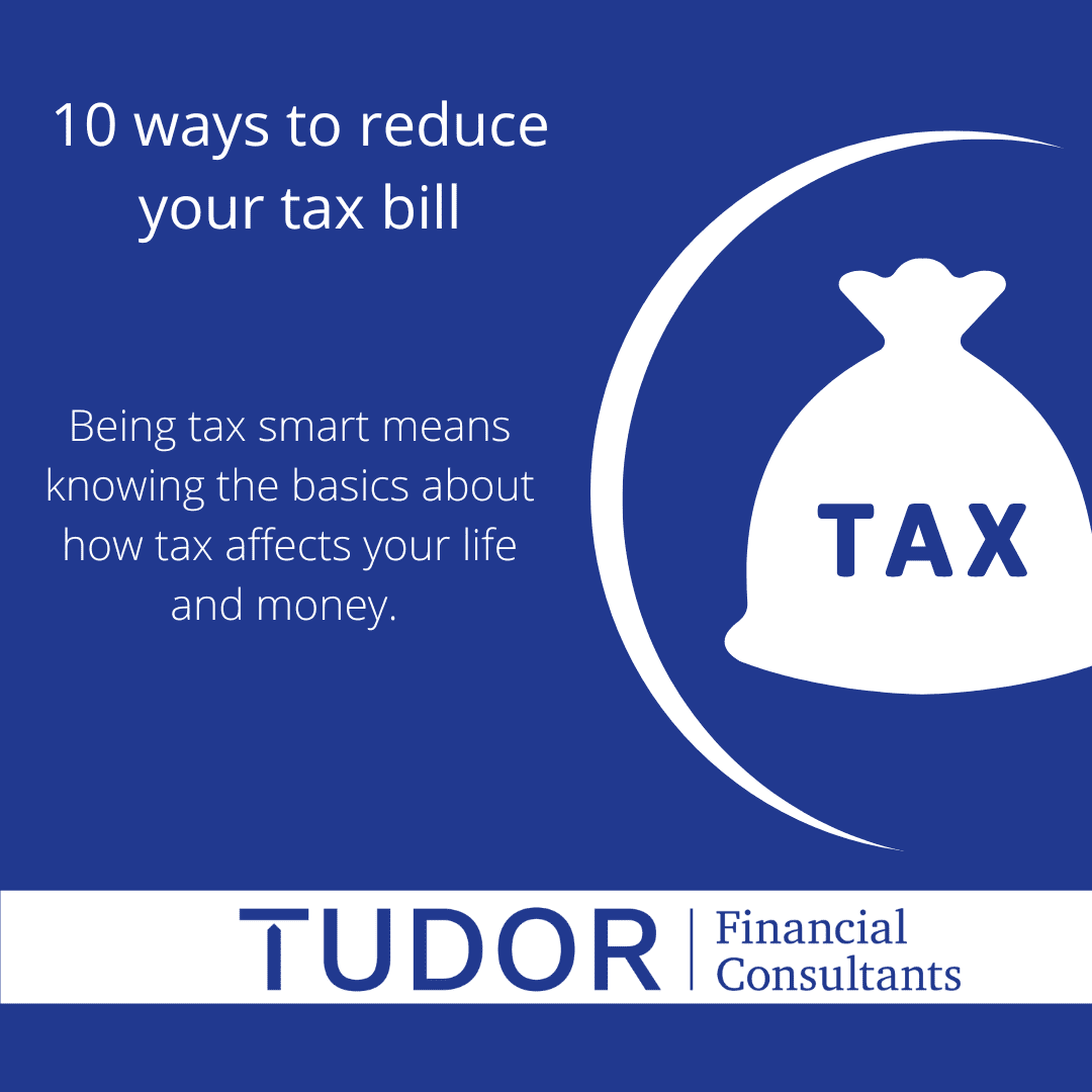 10 Ways To Reduce Your Tax Bill | Tudor Financial